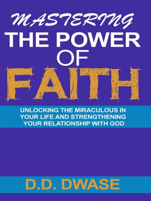 cover image of Mastering the Power of Faith